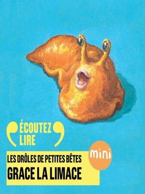 cover image of Grace la limace--Les Drôles de Petites Bêtes